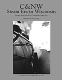 The_C_NW_steam_era_in_Wisconsin